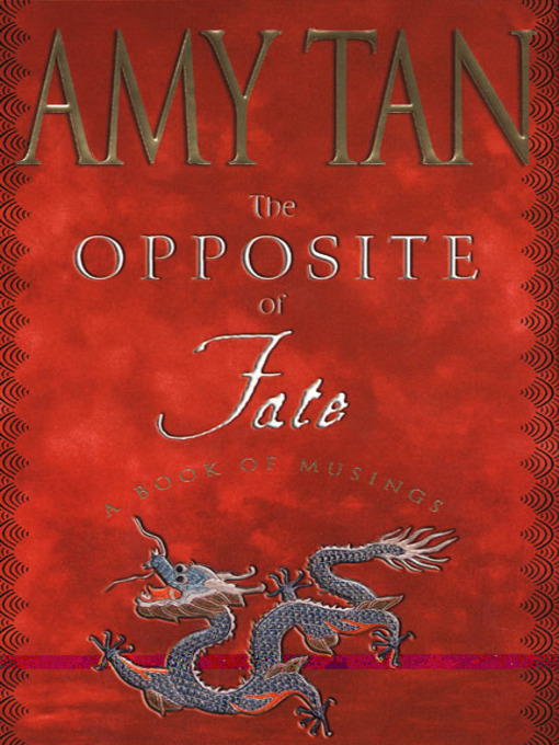 Amy Tan创作的The Opposite of Fate作品的详细信息 - 可供借阅